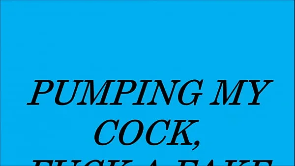 Hot Pumping my cock and fuck a fake pussy warm Movies