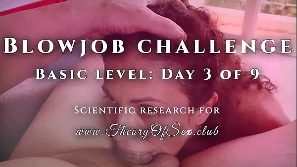 Nóng Blowjob challenge. Day 3 of 9, basic level. Theory of Sex CLUB Phim ấm áp