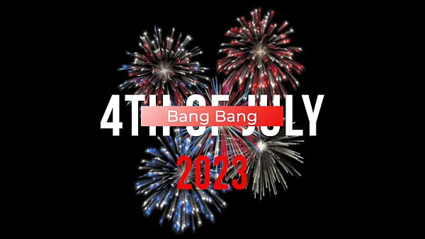 Žhavé Promo - Fourth Of July 2023 Bang Bang žhavé filmy