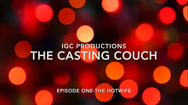 Hotte The Casting Couch-Part One- The Hotwife-Katrina Naglo varme filmer